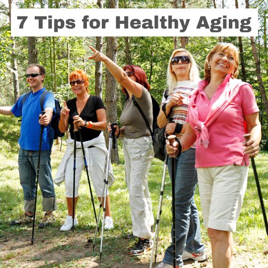 7 Tips for Healthy Aging